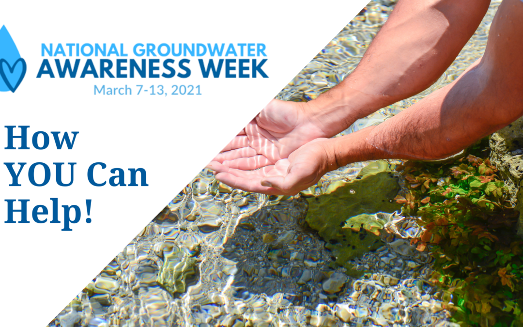 Groundwater Awareness Week News You Can Use