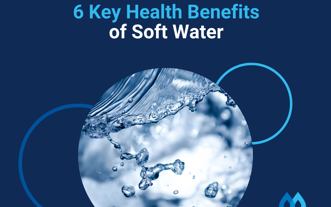 6 Key Health Benefits of Soft Water